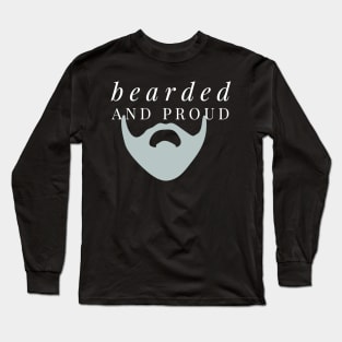 Bearded and Proud Funny Graphic Design Long Sleeve T-Shirt